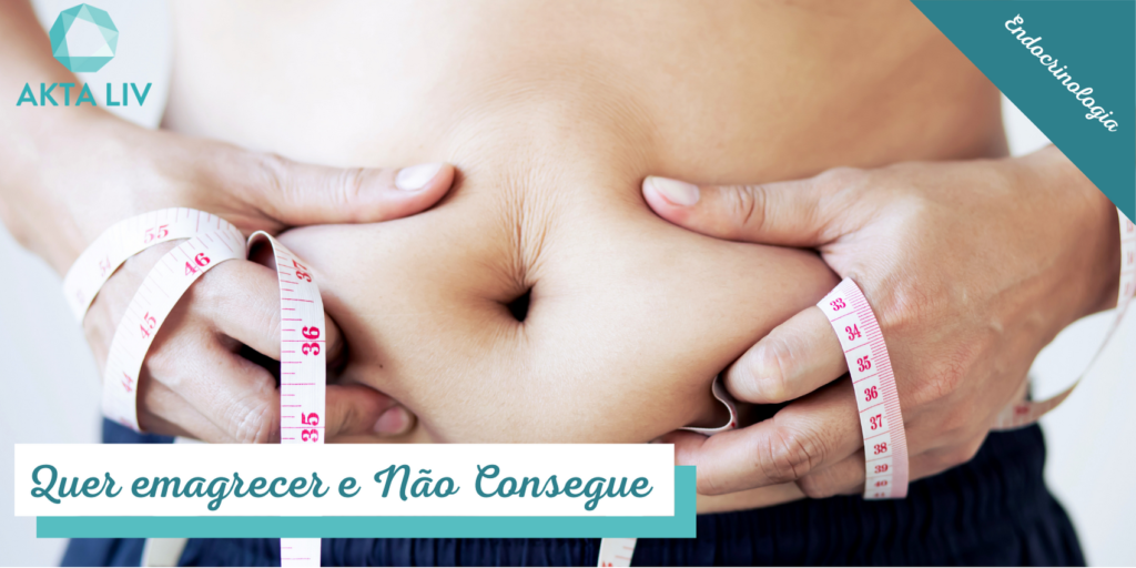 AKTA-Liv-Endocrinologia-Quer-Emagrecer-e-Não-Consegue-Conheça-os-Principais-Erros