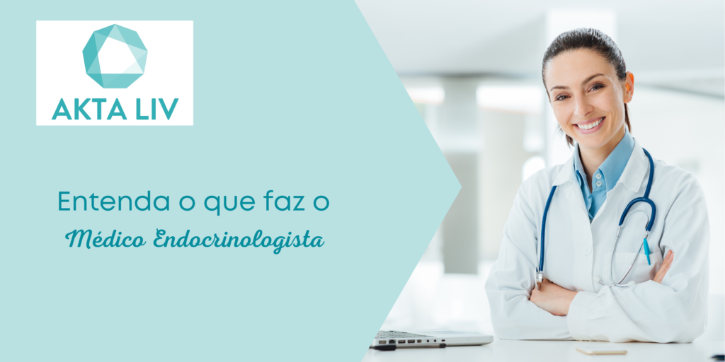 AKTA LIV -- Entenda o que faz o médico endocrinologista