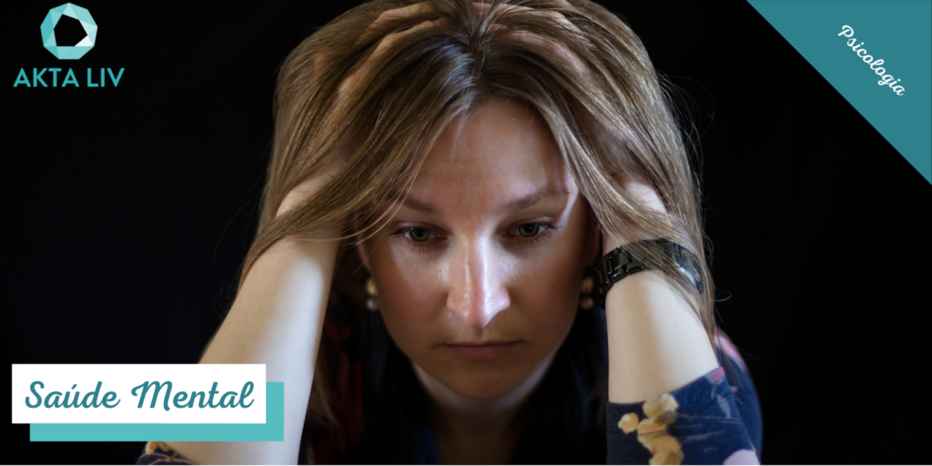 AKTA-Liv-Psicologia-Saúde-Mental-Efeitos-Psicológicos-Pandemia-Mulher-Ansiosa