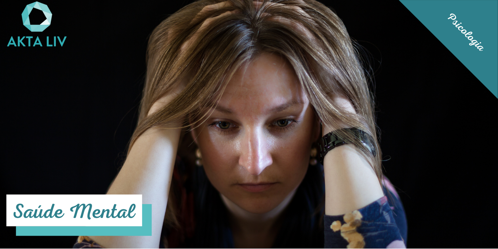 AKTA-Liv-Psicologia-Saúde-Mental-Efeitos-Psicológicos-Pandemia-Mulher-Ansiosa