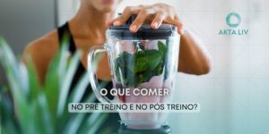 AKTA-Liv-Clinica-de-Emagrecimento-em-sao-paulo-pré-trieno-pós-treino