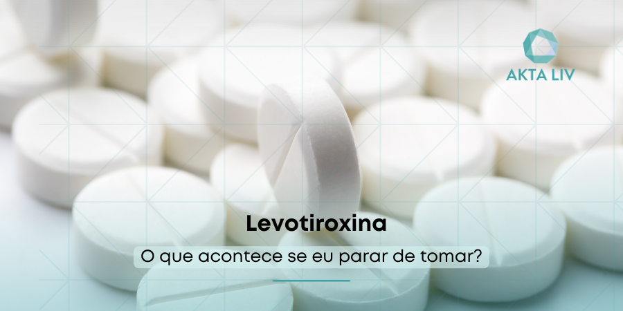 AKTA-Liv-Endocrinologia-posso-parar-de-tomar-Levotiroxina