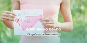 Gordura no fígado ou estetatose hepática pode ser um problema sério.